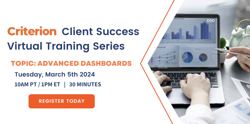 Criterion: Client Success Training Webinars Q1 Series - Advanced Dashboards Overview