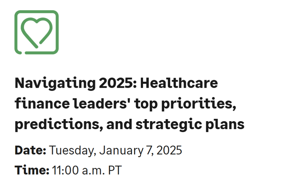 Navigating 2025: Healthcare finance leaders' top priorities, predictions, and strategic plans