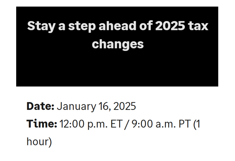 Stay a step ahead of 2025 tax changes